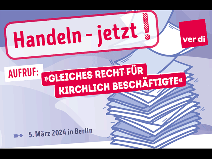 Grafik. Titel: Handeln - Jetzt! Aufruf: Gleiches Recht für kirchlich Beschäftigte. Datum, Ort: 5. März 2024 i Berlin